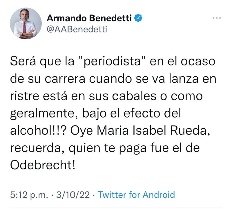 Trino del embajador Armando Benedetti contra la periodista María Isabel Rueda.